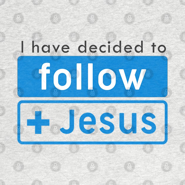 I Have Decided To Follow Jesus - Bible - D3 Designs by D3Apparels